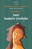 obálka: Smrt bankéře Crosbyho - příběhy Sherlocka Holmesa