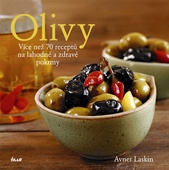 obálka: Olivy - Více než 70 receptů na lahodné a zdravé pokrmy