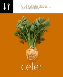 obálka: COŽ TAKHLE DÁT SI CELER