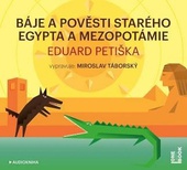 obálka: Báje a pověsti starého Egypta a Mezopotámie - CDmp3 (Čte Miroslav Táborský)
