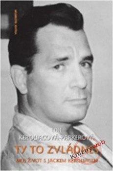 obálka: Ty to zvládneš - Můj život s Jackem Kerouakem