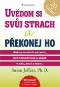 obálka: Uvědom si svůj strach a překonej ho - Jak proměnit strach, nerozhodnost a zlost v sílu, akci a lásku