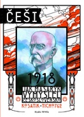obálka: Češi 1918 - Jak Masaryk vymyslel Československo