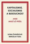 obálka: Kapitalismus, socialismus a budoucnost aneb Mikeš už přišel