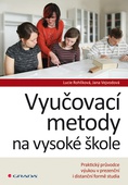 obálka: Vyučovací metody na vysoké škole - Praktický průvodce výukou v prezenční i distanční formě studia