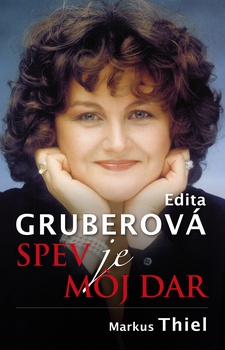 obálka: Edita Gruberová (Spev je môj dar)