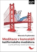 obálka: Meditace v kanceláři kalifornského mediátora a jiné příhody české právničky