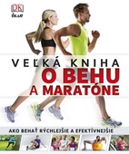 obálka: Veľká kniha o behu a maratóne