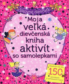 obálka: Moja veľká dievčenská kniha aktivít so samolepkami