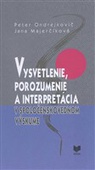 obálka: Vysvetlenie, porozumenie a interpretácia v spoločenskovednom výskume