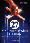 obálka: 27 manipulativních technik - Jak účinně manipulovat a ještě účinněji se bránit