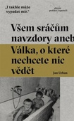 obálka: Všem sráčum navzdory aneb válka o které nechcete nic vědět