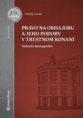 obálka: Právo na obhajobu a jeho podoby v trestnom konaní