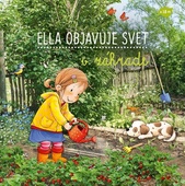 obálka: Ella objavuje svet : V záhrade