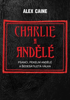 obálka: Charlie a Andělé - Psanci, Pekelní Andělé a šedesátiletá válka