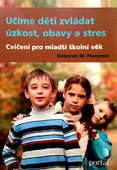 obálka: Učíme děti zvládat úzkost, obavy a stres