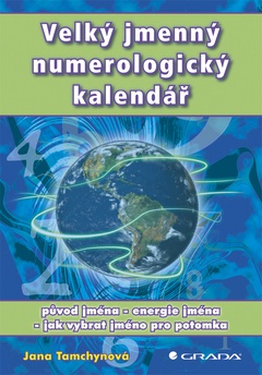 obálka: Velký jmenný numerologický kalendář - původ jména – energie jména – jak vybrat jméno pro potomka