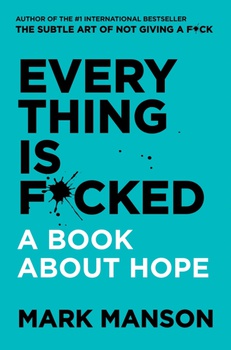 obálka: Everything Is F*cked: A Book About Hope