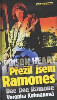 obálka: Poison Heart: Přežil jsem Ramones