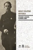 obálka: Moje válečná Odyssea - Vzpomínky legionáře Vladimíra Vaňka - 3.vydání