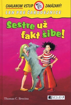 obálka: Sestre už fakt šibe!- Chalanom vstup zakázaný