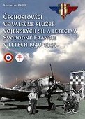 obálka: Čechoslováci ve válečné službě vojenských sil a letectva Svobodné Francie v letech 1940-1945