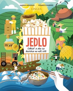 obálka: Jedlo - odkiaľ a ako sa dostáva na náš stôl