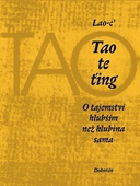 obálka: Tao te ťing - O tajemství hlubším než hl