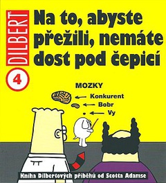 obálka: Dilbert 4 Na to, abyste přežili, nemáte dost pod čepicí