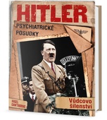 obálka: Hitler: Psychiatrické posudky - Führerovo šílenství