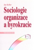 obálka: Sociologie organizace a byrokracie 