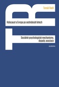 obálka: Holocaust a Evropa po sedmdesáti letech - Sociálně-psychologické mechanismy, dopady, asociace
