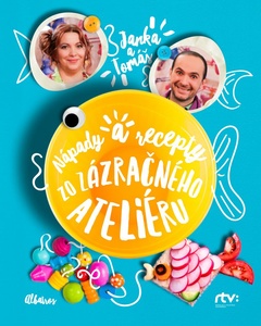 obálka: Janka a Tomáš Nápady a recepty zo Zázračného ateliéru