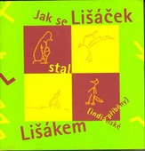 obálka: Jak se Lišáček stal Lišákem