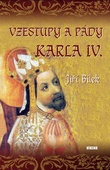 obálka: Vzestupy a pády Karla IV.