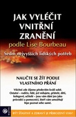 obálka: Jak vyléčit vnitřní zranění podle Lise Bourbeau