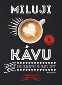 obálka: Miluji kávu - Tajemství baristů pro kreativní přípravu kávy