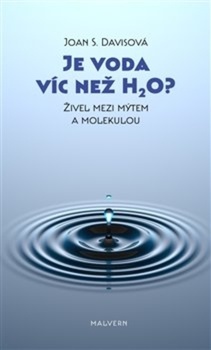 obálka: Je voda víc než H2O? Živel mezi mýtem a molekulou