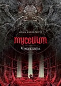 obálka: Mycelium Vrstva ticha