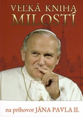 obálka: Veľká kniha milostí na príhovor Jána Pavla ll.