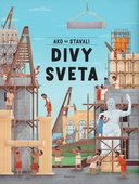 obálka: Ako sa stavali divy sveta