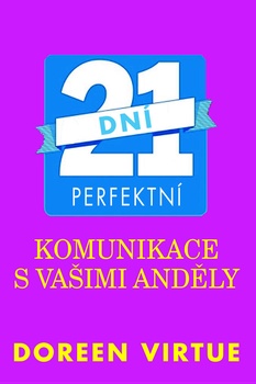 obálka: 21 dní perfektní komunikace s vašimi anděly
