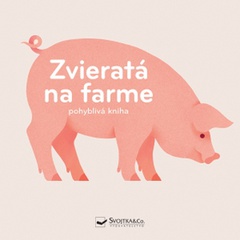 obálka: Zvieratá na farme Rozpohybovaná kniha