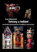 obálka: Totemy a indiáni severozápadního pobřeží Pacifiku