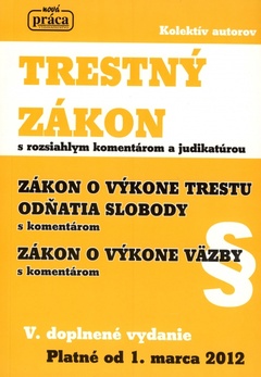 obálka: TRESTNÝ ZÁKON s komentárom a judikatúrou, zachytávajúci právny stav k 1. marcu 2012