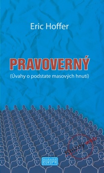 obálka: Pravoverný (Úvahy o podstate masových hnutí)