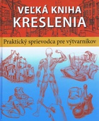 obálka: Veľká kniha kreslenia - Praktický sprievodca pre výtvarníkov