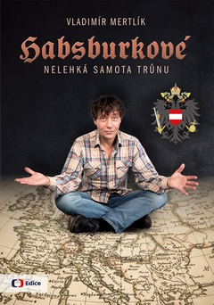 obálka: Habsburkové - Nelehká samota trůnu