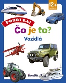 obálka: Pozri sa! Čo je to? Vozidlá
