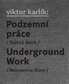 obálka:  Podzemní práce / Underground Work 